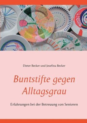 Dieter Becker, Josefina Becker - Buntstifte gegen Alltagsgrau, Häftad