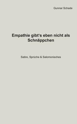 Gunnar Schade - Empathie gibt´s eben nicht als Schnäppchen, Häftad