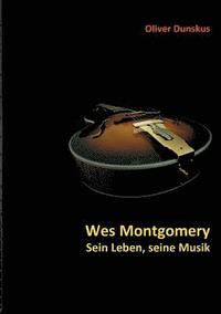 bokomslag Wes Montgomery - Sein Leben, seine Musik