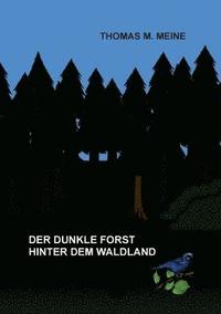 bokomslag Der dunkle Forst hinter dem Waldland