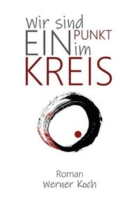 bokomslag Wir sind ein Punkt im Kreis