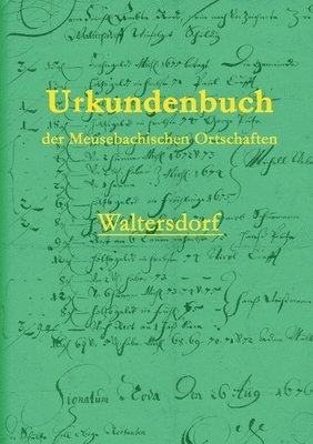 bokomslag Urkundenbuch der Meusebachischen Ortschaften - Waltersdorf