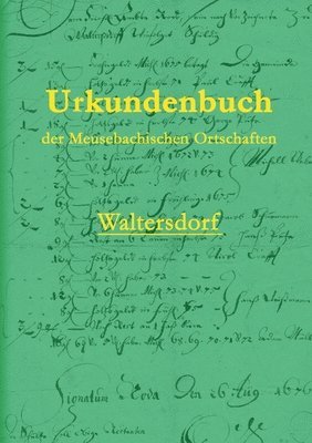 Urkundenbuch der Meusebachischen Ortschaften - Waltersdorf 1