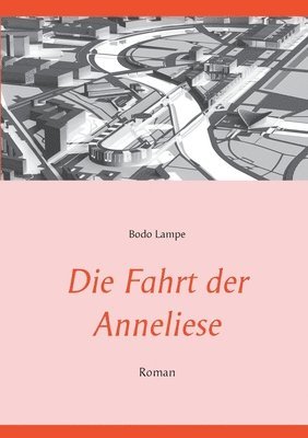 bokomslag Die Fahrt der Anneliese