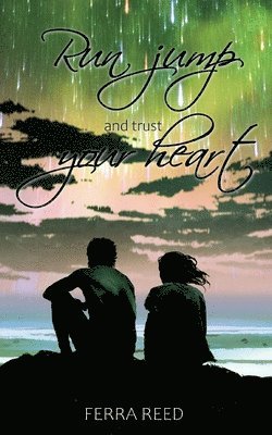 Ferra Reed - Run jump and trust your heart, Häftad