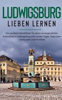 bokomslag Ludwigsburg lieben lernen