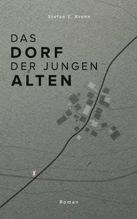 bokomslag Das Dorf der jungen Alten