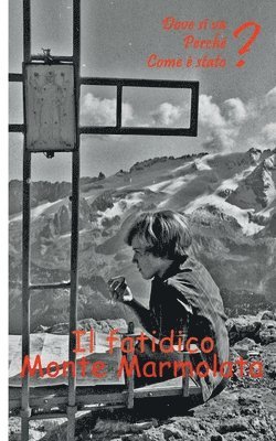Ute Fischer, Bernhard Siegmund - Marmolada Montagna del destino, Häftad