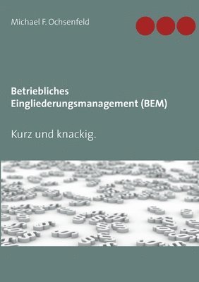 Betriebliches Eingliederungsmanagement (BEM) 1