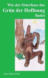 bokomslag Wie der Osterhase das Grün der Hoffnung findet