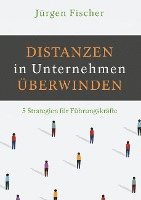 bokomslag Distanzen in Unternehmen überwinden