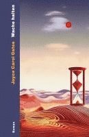 Joyce Carol Oates - Wache halten, Inbunden
