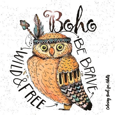 Boho Coloring Book for Adults - Be wild, brave and free 1