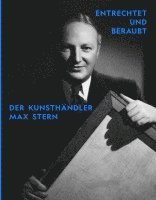 bokomslag Entrechtet und beraubt. Der Kunsthändler Max Stern