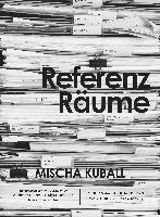 Mischa Kuball. ReferenzRäume 1