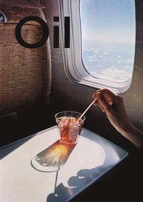 Oil: Beauty and Horror in the Petrol Age