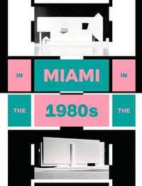 bokomslag Miami In The 80s