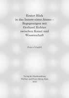 bokomslag Erster Blick in das Innere eines Atoms - Begegnungen mit Gerhard Richter zwischen Kunst und Wissenschaft