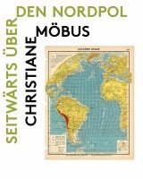 Christiane Möbus. Seitwärts über den Nordpol 1