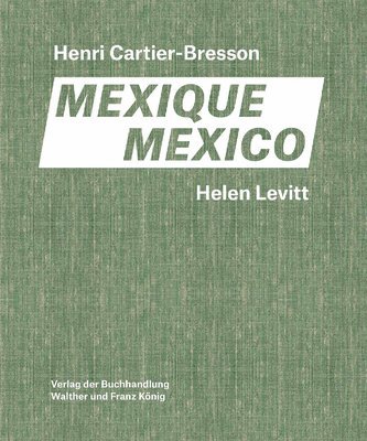 Helen Levitt / Henri Cartier-Bresson. Mexico 1