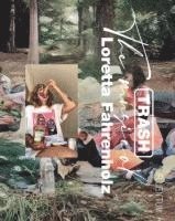 bokomslag Loretta Fahrenholz. Trash - The Musical Fluentum Issue 4