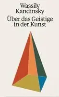 Wassily Kandinsky - Wassily Kandinsky. Über das Geistige in der Kunst, Häftad. Tillgänglighet: Lägg i varukorg