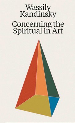 bokomslag Wassily Kandinsky: Concerning the Spiritual in Art