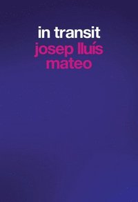 bokomslag Josep Llus Mateo: In Transit