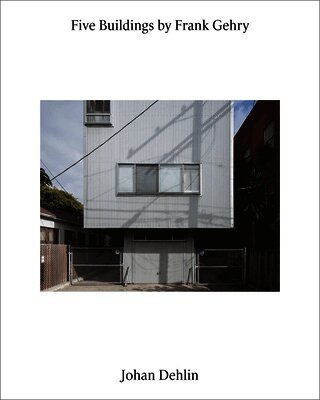 Tom Emerson, Hilary Sample - Johan Dehlin - Five Buildings by Frank Gehry, Häftad