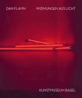 Dan Flavin. Widmungen aus Licht