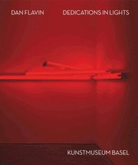 bokomslag Dan Flavin: Dedications in Lights (Bilingual edition)