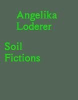 bokomslag Angelika Loderer. Soil Fictions