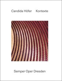 bokomslag Candida Höfer: Contexts: Semper Oper Dresden