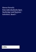Harun Farocki, Volker Pantenburg, Gerti Fietzek - Harun Farocki. Eine indexikalische Spur. Nachträge und Register. Band 7, Häftad