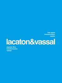 bokomslag Lacaton  Vassal: Free Space, Transformation, Habiter (second edition)