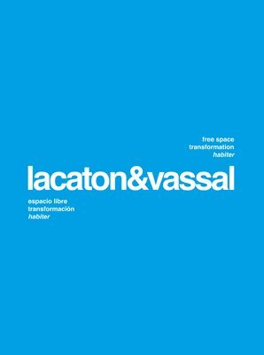 bokomslag Lacaton & Vassal: Free Space, Transformation, Habiter