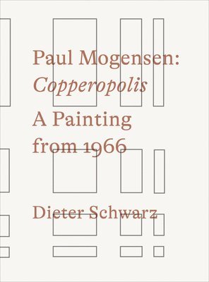 bokomslag Paul Mogensen - Copperopolis - A Painting from 1966