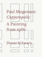 Paul Mogensen - Copperopolis - A Painting from 1966