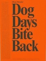 Adam Kleinman, Stella Rollig, Oliver Ressler, Luisa Ziaja, Stella Rollig - Oliver Ressler - Dog Days Bite Back, Inbunden