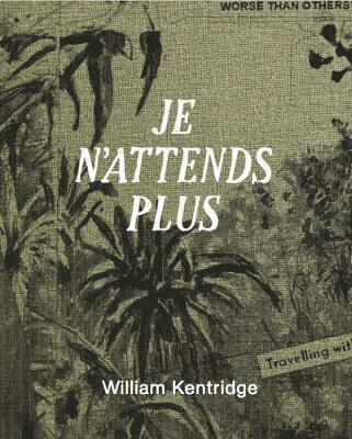 William Kentridge - Je n'attends plus 1