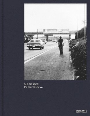 Bas Jan Ader - I'm searching …