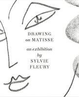 Yuval Etgar - Drawing on Matisse - an exhibition by Sylvie Fleury, Häftad