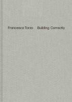 Carlo Menon, Iwan Strauven - Francesca Torzo - Building Correctly, Inbunden