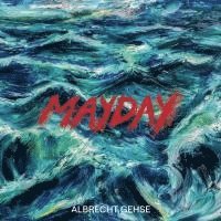Holger P. Härter, Christoph Tannert - Albrecht Gehse. Mayday, Inbunden