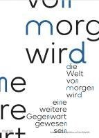 Franz Thalmair - Die Welt von morgen wird eine weitere Gegenwart gewesen sein / The World of Tomorrow Will Have Been Another Present, Häftad