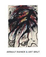 Arnulf Rainer & Art Brut