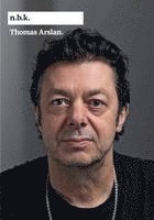 n.b.k. Ausstellungen Bd. 29 = Thomas Arslan