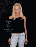 Michella Bredahl - Rooms We Made Safe