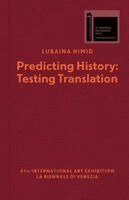 Taylor Walsh - Lubaina Himid - Predicting History, Testing Translations, Inbunden