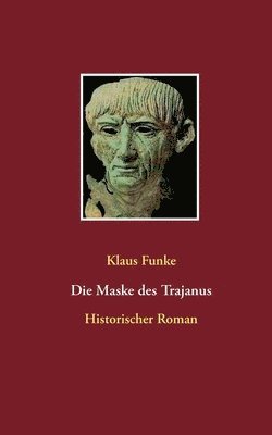 Die Maske des Trajanus 1